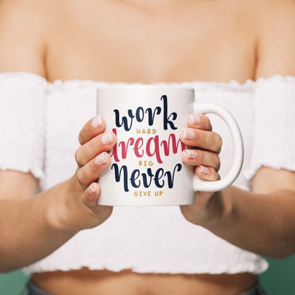 Cană Work Hard, Dream Big, Never Give Up Cană Work Hard, Dream Big, Never Give Up