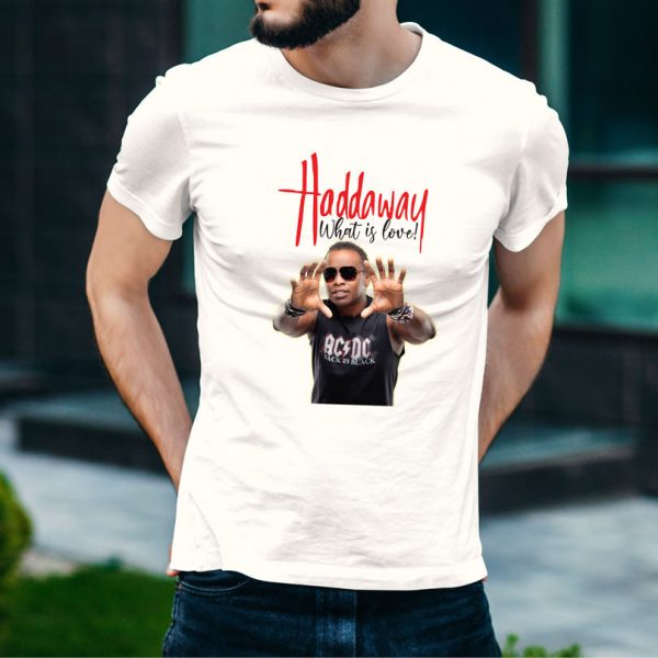 Tricou Haddaway What is Love, tematică muzicală Tricou Haddaway What is Love, tematică muzicală