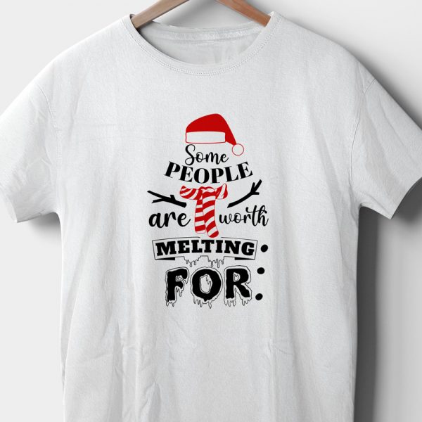 Tricou Crăciun, Some People Are Worth Melting For Tricou Crăciun, Some People Are Worth Melting For