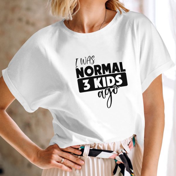 Tricou mămici cu 3 copii - I Was Normal 3 Kids Ago Tricou mămici cu 3 copii - I Was Normal 3 Kids Ago