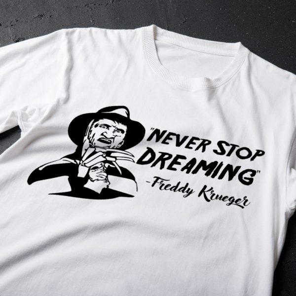 Tricou Freddy Krueger - Never Stop Dreaming