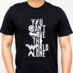 Tricou Justice League, You Can't Save The World Alone